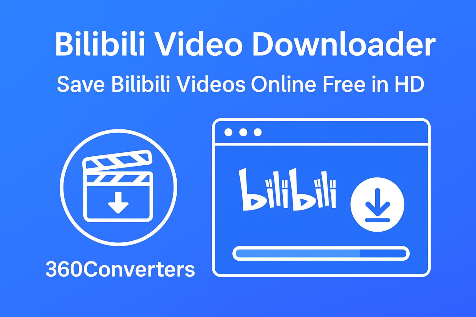 Bilibili Video Downloader: Save Bilibili Videos Online Free in HD | 360Converters