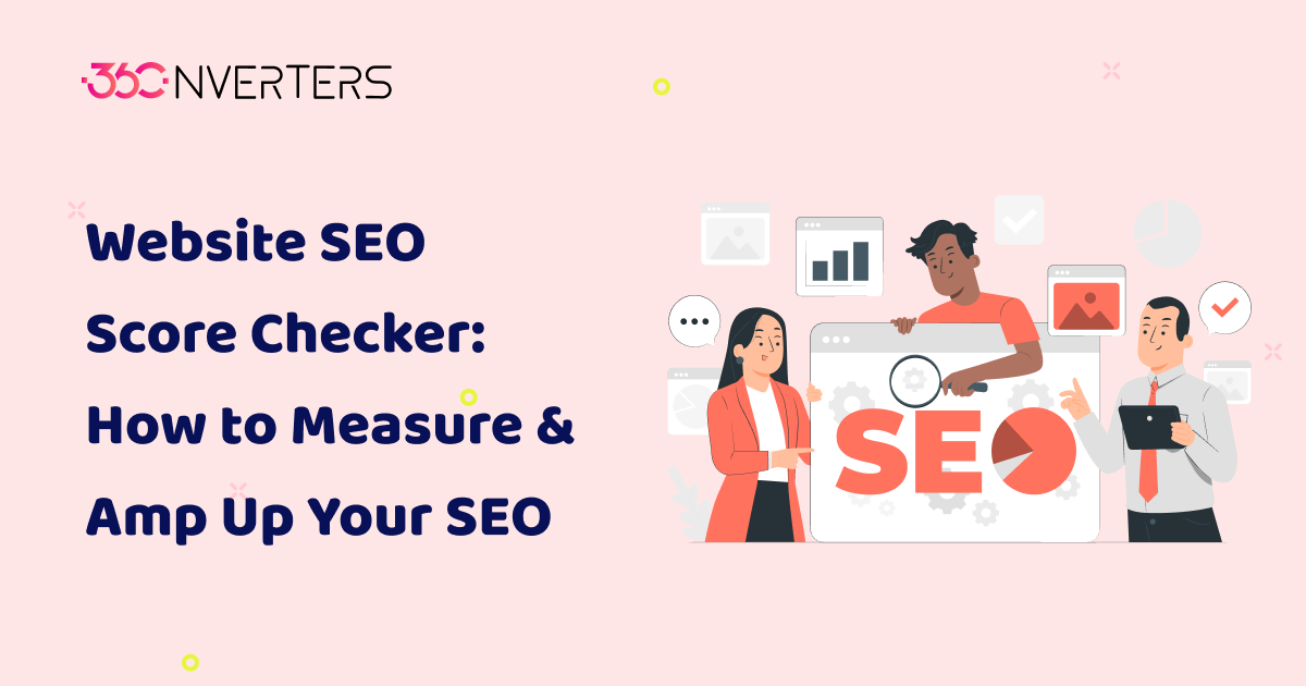 Website SEO Score Checker: How to Measure & Amp Up Your SEO