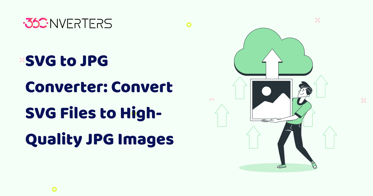 SVG to JPG Converter: Convert SVG Files to High-Quality JPG Images Instantly | 360Converters