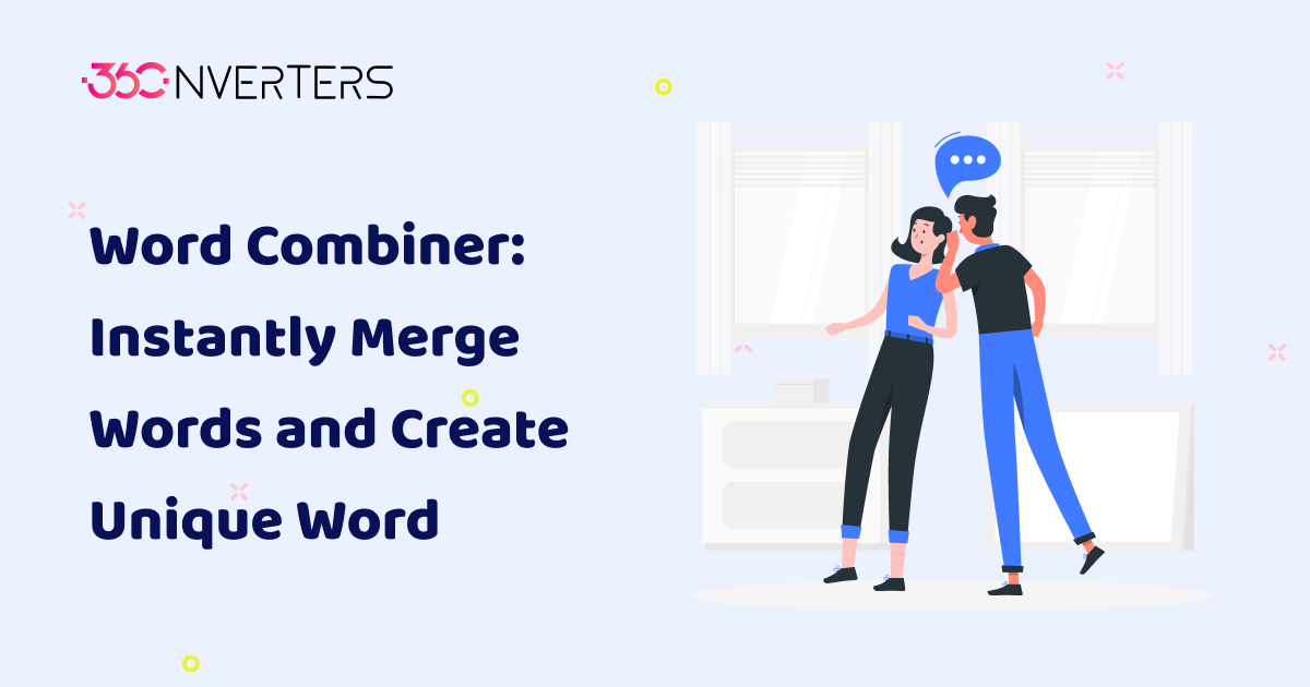 Word Combiner: Instantly Merge Words and Create Unique Word Combinations Online | 360Converters