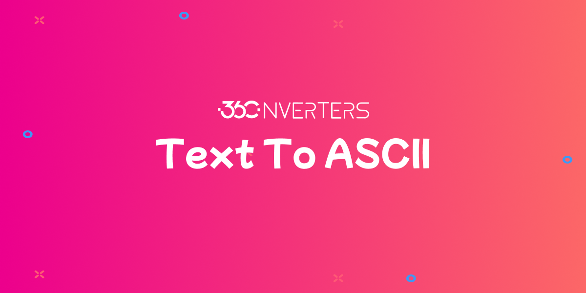 Free online text to ascii converter convert chars to ascii 